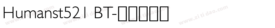 Humanst521 BT字体转换
